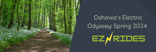 Oshawa's Electric Odyssey: Spring 2024 with EZ RIDES