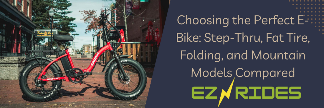 Choosing the Perfect E-Bike: Step-Thru, Fat Tire, Folding, and Mountain Models Compared